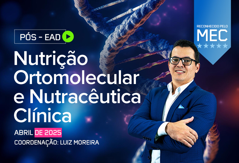 Pós-Graduação Nutrição Ortomolecular e Nutracêutica Clínica | ONLINE