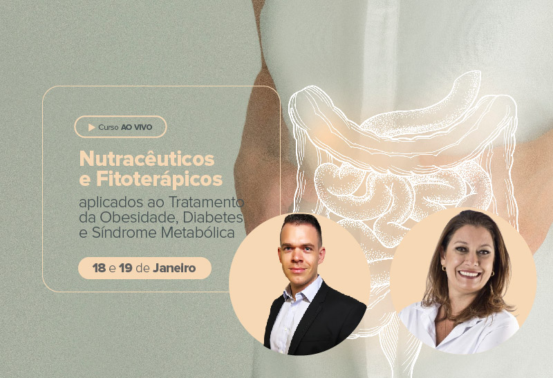 Nutracêuticos e Fitoterápicos aplicados ao tratamento da obesidade, diabetes e síndrome metabólica - ONLINE