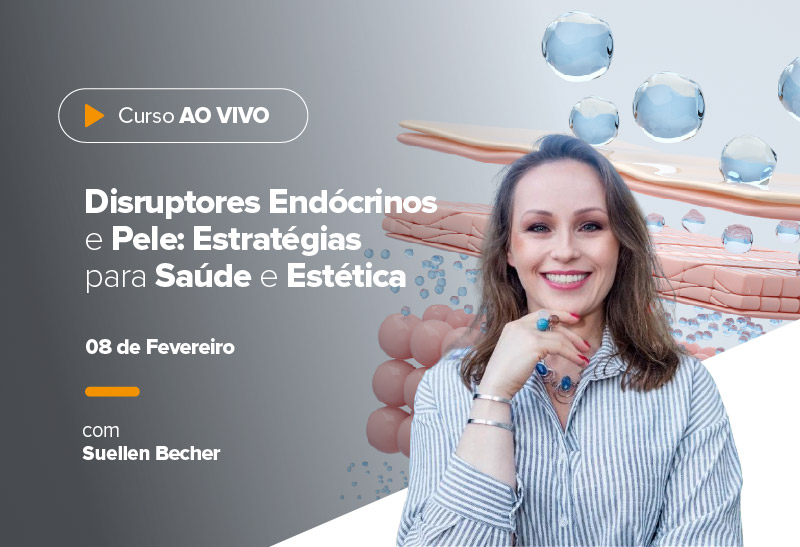 Disruptores Endócrinos e Pele: Estratégias para Saúde e Estética - ONLINE