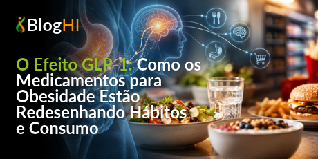 O Efeito GLP-1: Como os Medicamentos para Obesidade Estão Redesenhando Hábitos e Consumo