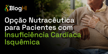 Opção Nutracêutica para Pacientes com Insuficiência Cardíaca Isquêmica