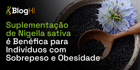 Suplementação de Nigella sativa é Benéfica para Indivíduos com Sobrepeso e Obesidade