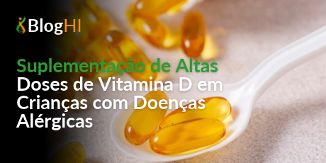 Suplementação de Altas Doses de Vitamina D em Crianças com Doenças Alérgicas