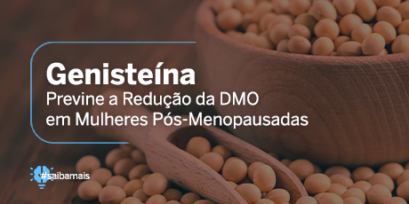 Genisteína Previne a Redução da DMO em Mulheres Pós-Menopausadas