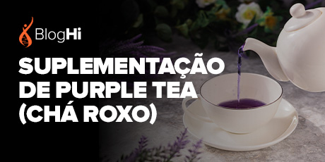 Suplementação de Purple Tea (Chá Roxo) 