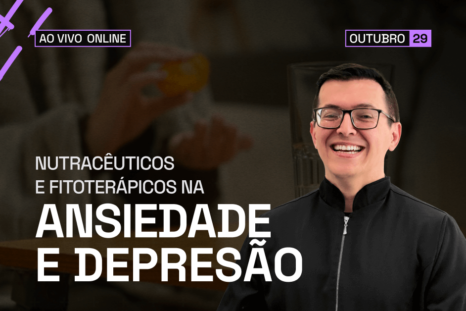 Ansiedade e Depressão - Fitoterápicos e Nutracêuticos | AO VIVO ONLINE