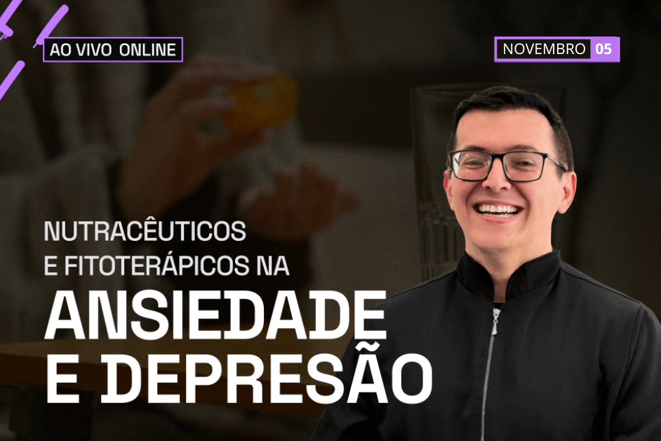 Ansiedade e Depressão - Fitoterápicos e Nutracêuticos | AO VIVO ONLINE