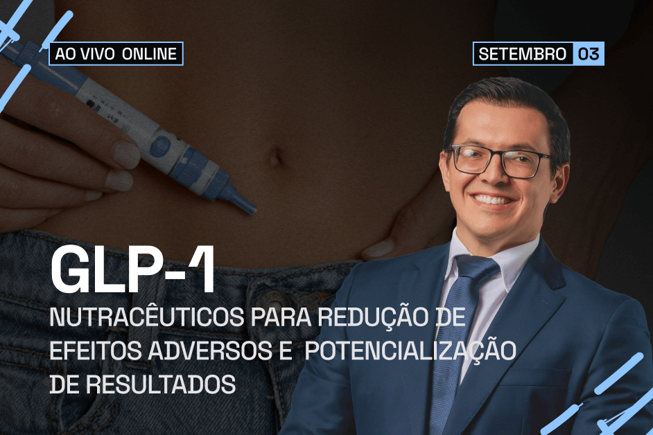 GLP-1: Suporte Nutracêutico e Redução de Efeitos Adversos | AO VIVO ONLINE